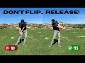 How to stop flipping at the ball and start releasing towards the target