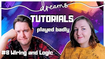 USG Play The Dreams Tutorials (Badly) | Part 8 - Wiring and Logic