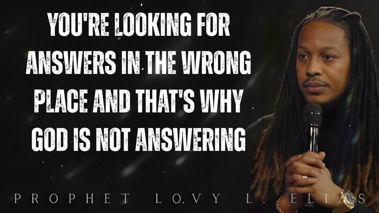 you're looking for ANSWERS in the WRONG PLACE and that's WHY GOD IS NOT ANSWERING --  Lovy Elias