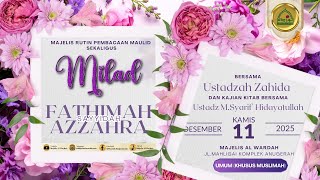 🔴LIVE MILAD SAYYIDAH FATHIMAH MT.ALWARDAH KAMIS 11 DESEMBER 2025