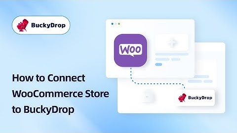 How to Connect WooCommerce to BuckyDrop | WooCommerce Tutorial For Beginners | eCommerce Tutorial