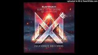 Blasterjaxx - Burn It To The Ground feat Jay Mason (Extended Mix)