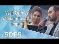 Vasif Əzimov Şəbnəm Tovuzlu - Popuri (5də5)