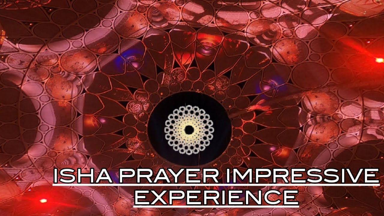 Isha Prayer Impressive Experience Al Wasl Stage YouTube