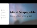 Como CREAR un MENÚ DESPLEGABLE con HTML CSS y JS