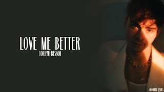 Corbyn Besson - Love Me Better (Lyrics)