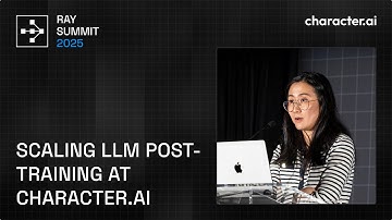 Scaling LLM Post-Training at Character.AI | Ray Summit 2025