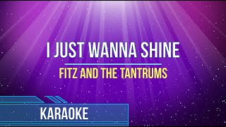 Video voorbeeld van "Fitz And The Tantrums - I Just Wanna Shine (Karaoke)"