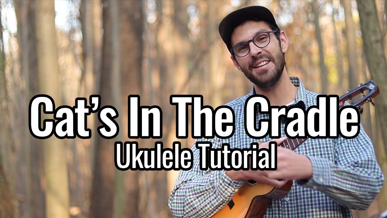 Harry Chapin Cat's in the Cradle (Ukulele Tutorial) YouTube