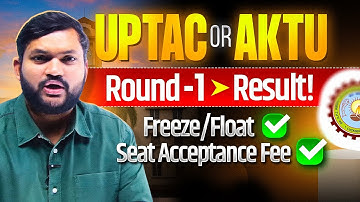UPTAC/AKTU Round 1 Result Out | What Next? | Freeze Float Payment Document | UPTAC 2025
