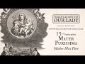 Daily Litany to Our Lady: Day 15: Mater Purissima - Mother Most Pure