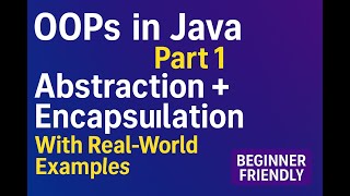 Java OOPs Part 1: Master Abstraction & Encapsulation with Examples