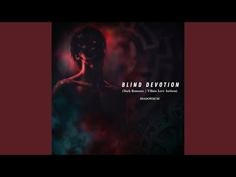 Blind devotion