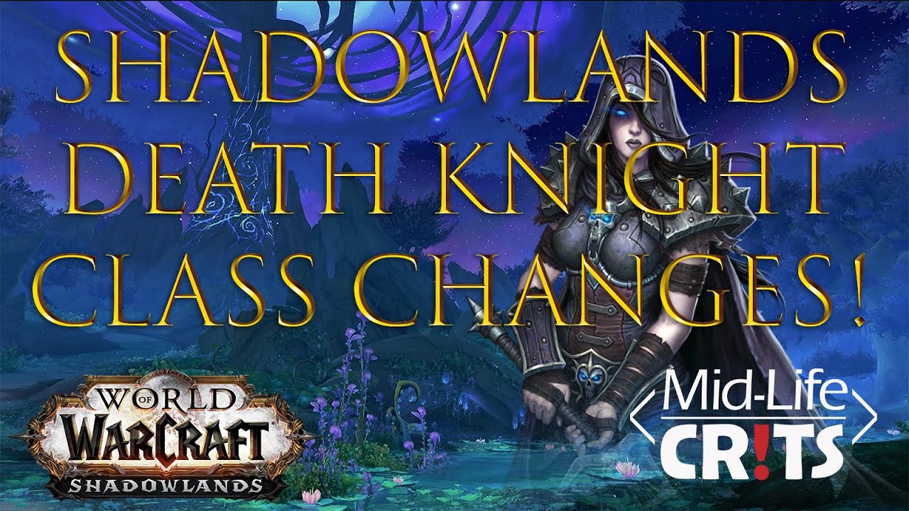 WoW Shadowlands Death Knight Changes!