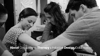 About the Occupational Therapy and Industrial Design Collaboration