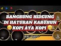 BANGBUNG HIDEUNG ( VERSION KENDANG ANDORID ) •SansanGN•
