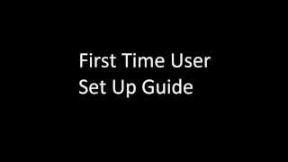First Time Unifier User Set Up Guide