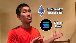 Ethereum ETF Launch date moved up? Solana News with Paypal.