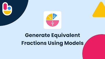 Generate Equivalent Fractions Using Models | Brainingcamp
