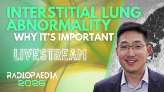 Interstitial lung abnormality: why it's important with Jonathan Chung