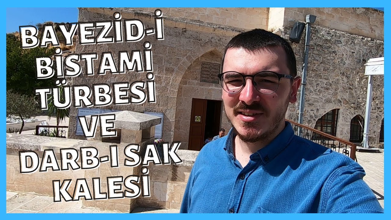 Bayezid-i Bistami Türbesi ve Darb-ı Sak Kalesi | Hatay - Kırıkhan