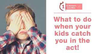 What to do when your kid catches you in the act | Dr. Laura Berman's 1 Min Love Bites