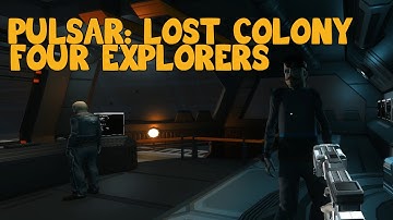 PULSAR: Lost Colony #4 - Four Explorers