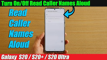 Galaxy S20/S20+: How to Turn On/Off Read Caller Names Aloud