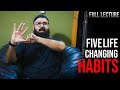 5 life changing habits  full lecture  tuaha ibn jalil