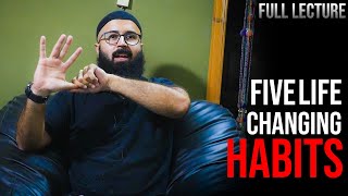 5 Life Changing Habits | Full Lecture | Tuaha Ibn Jalil