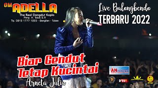 Adella | Arneta Julia | Biar Gendut Tetap Ku Cinta | Live Terbaru Balongbendo 2022