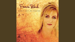 Watch Frances Black Dont Get Me Wrong video