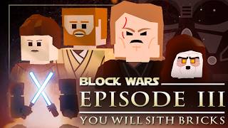 Block Wars: The Complete Saga - Episode III - You Will Sith Bricks