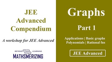 Graphs | Part 1 | JEE Advanced compendium | Applications | Basic graphs | Polynomials | Rational fns