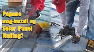 How to install Solar Panel Railing |  Papano ini-install ang solar panel railing Start to finish