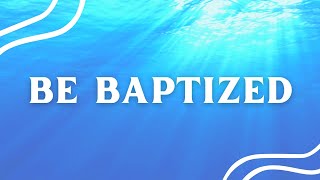 Be Baptized | Contemporary | June 22nd, 2025