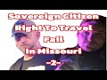 Sovereign Citizen Right To Travel Fail In Missouri -2-