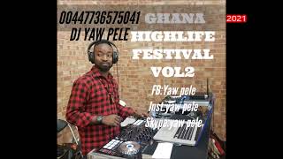 GHANA HIGHLIFE MUSIC/HIGHLIFE MUSIC BY DJ YAW PELE VOL2