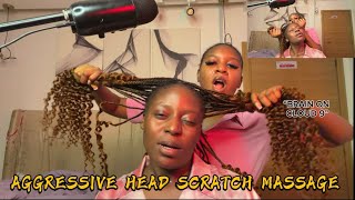 AGGRESSIVE HEAD SCRATCH MASSAGE