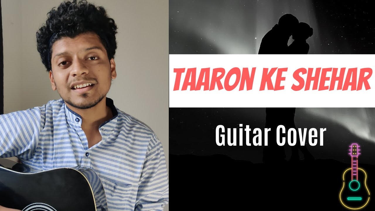 Taaron Ke Shehar unplugged guitar cover [Guitar Chords in Description] Jubin, Neha | cover song