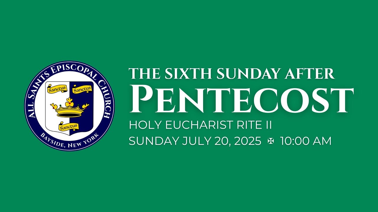 The Sixth Sunday after Pentecost - Holy Eucharist Rite II - YouTube
