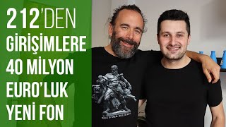 40 Milyon Euroluk Yeni Fon Kuran 212, Girişimlere Yatırım Yapacak Ali Karabey
