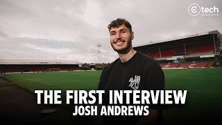 Josh Andrews | The First Interview