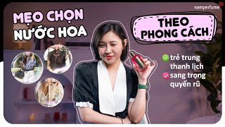 Chọn Mùi Hương Phù Hợp Với Phong Cách Namperfume Tv