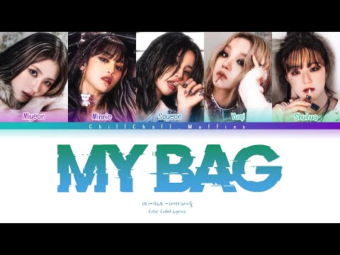 (G)-IDLE-  My Bag (Color Coded Lyrics- Han,Rom,Eng)