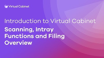 Introduction to Virtual Cabinet - Scan, Intray and Filing