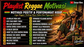 Playlist Reggae Motivasi | Lagu Positif Menemani Hidup