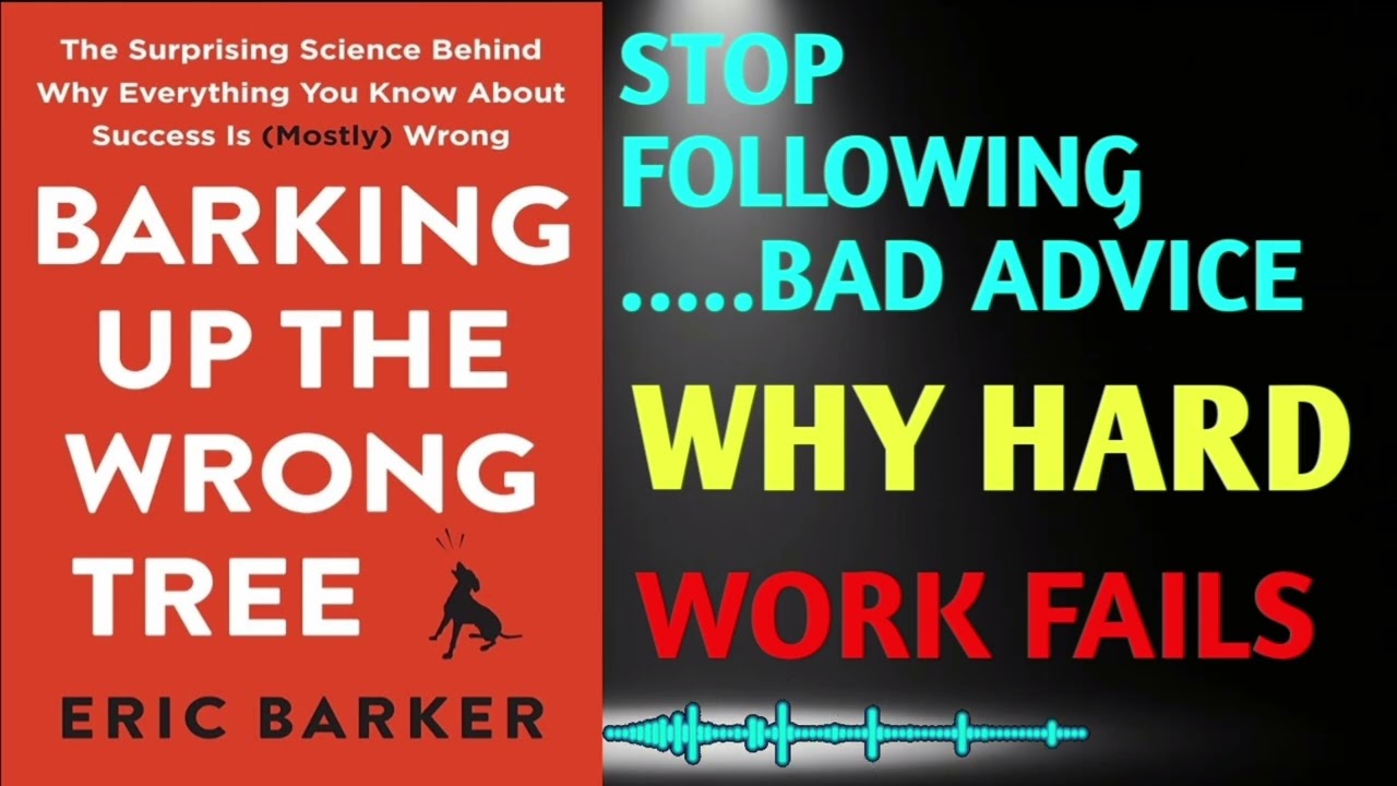 Barking Up the Wrong Tree – The Truth About Success & Hard Work | Life-Changing Lessons