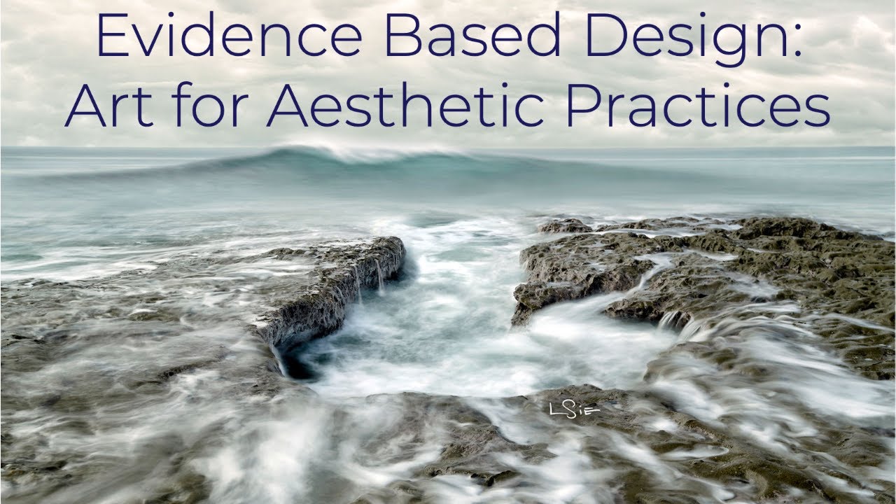 Evidence Based Design: Art for Aesthetic Practices & Medical Spas