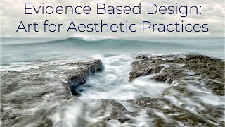 Evidence Based Design: Art for Aesthetic Practices &amp; Medical Spas